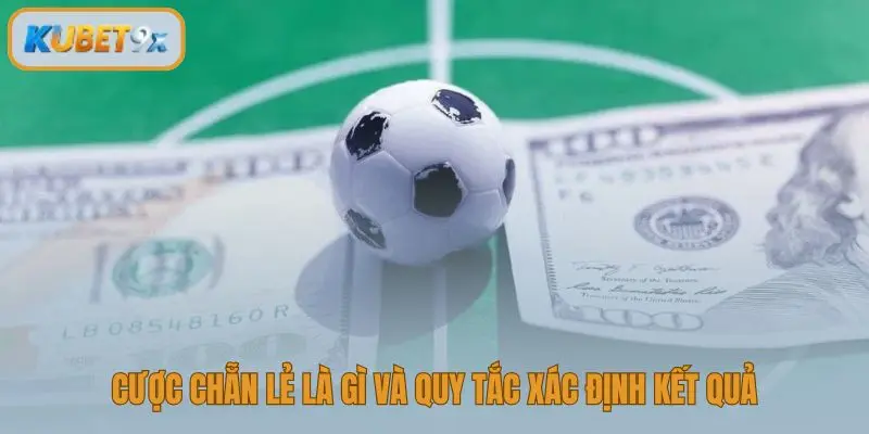 Phân biệt Kèo Chẵn Lẻ với các loại kèo phổ biến khác